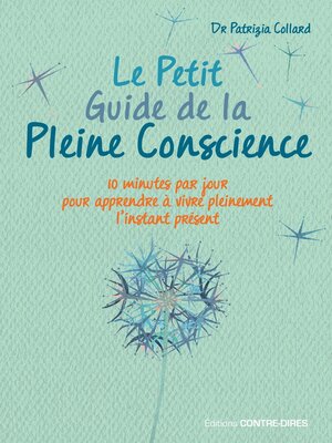 cover image of Le Petit Guide de la Pleine Conscience--Quelques minutes par jour pour apprendre à vivre pleinement